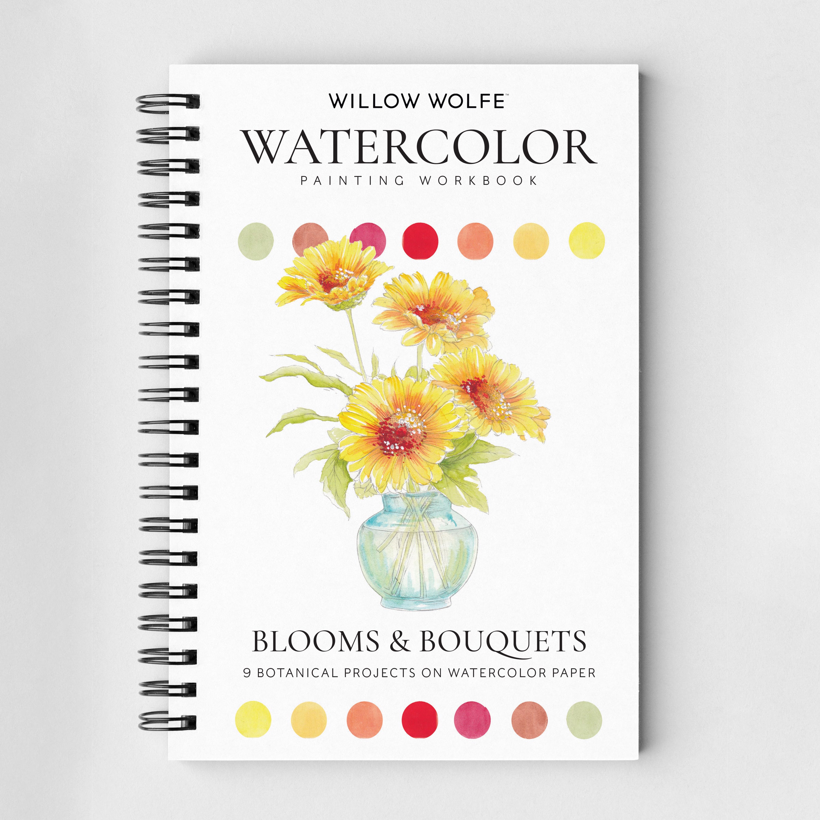 Blooms & Bouquets Watercolor Workbook by Willow Wolfe