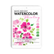 Quick & Easy Watercolor Flowers Project Book